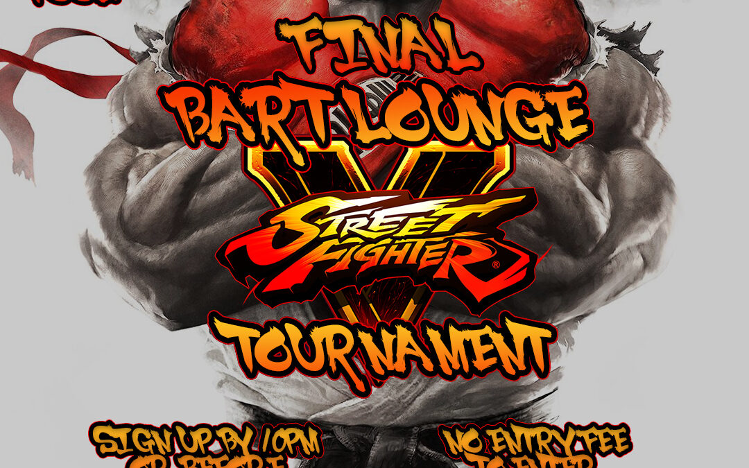 Street Fighter V Tournament – $100 Prize Pool at Bart Lounge!